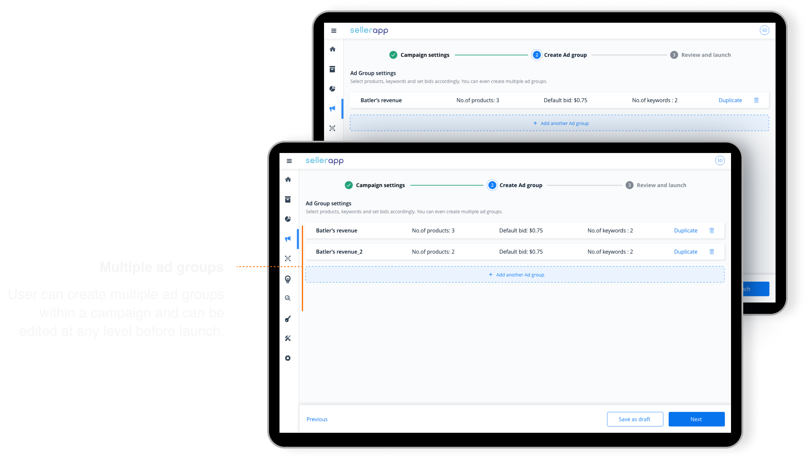 Multiple ad groups managed inside a single campaign.